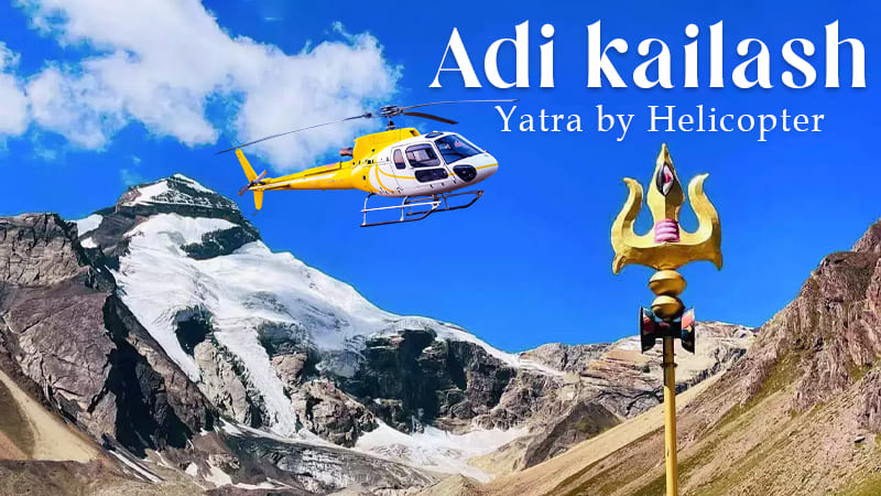 Adi Kailash Yatra By Helicopter
