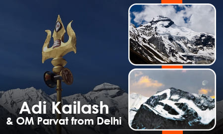 Adi Kailash and OM Parvat Yatra from Delhi